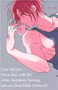 Free! dj - Can Haruka Have Sex with Rin After Suddenly Turning Into an Odd Little Lifeform? manga cover